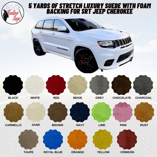 5 yards of Stretch Suede With Foam Backing for SRT Jeep Cherokee