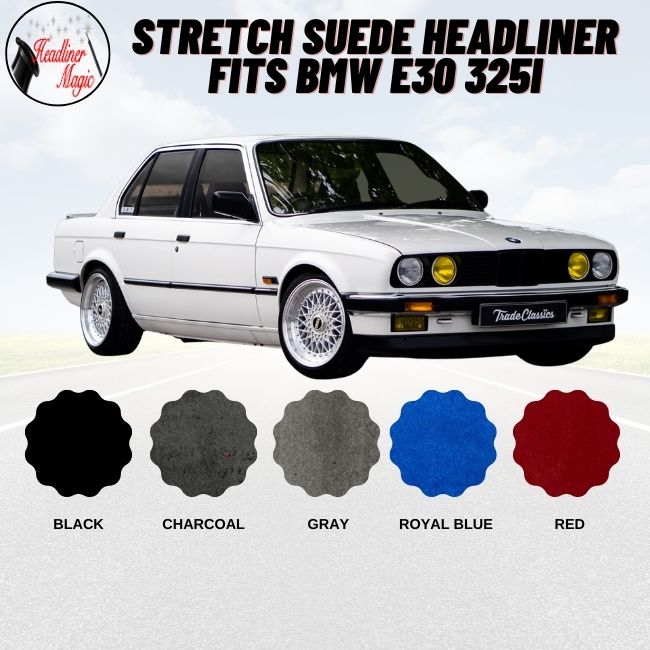 Stretch Suede Headliner Fits BMW E30 325i