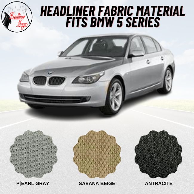 Headliner Fabric Material Fits BMW 5 SERIES (2008 and Newer) Headliner Magic