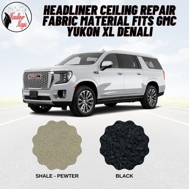 Headliner Ceiling Repair Fabric Material Fits GMC YUKON XL DENALI