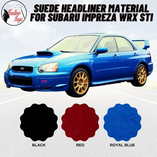 Suede Headliner Material for Subaru Impreza WRX STI