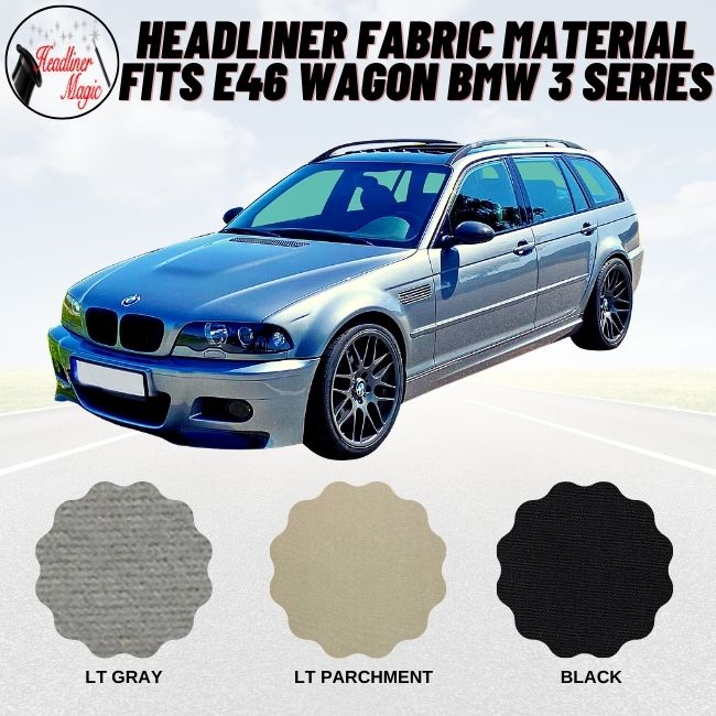 Headliner Fabric Material Fits E46 WAGON BMW 3 SERIES
