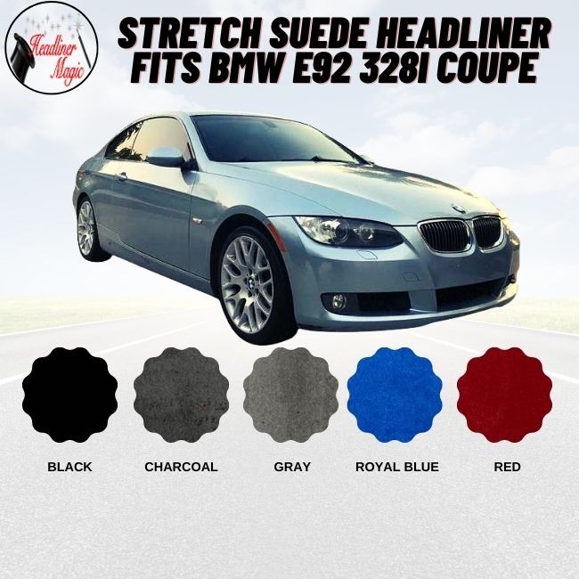 Stretch Suede Headliner Fits BMW E92 328i Coupe