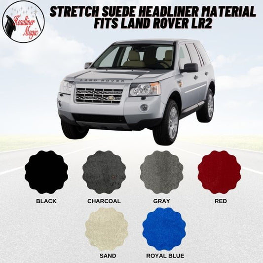 Stretch Suede Headliner Material Fits Land Rover LR2